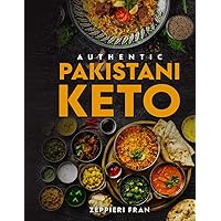 Authentic Pakistani Keto Authentic Pakistani Keto Paperback Hardcover