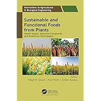 Sustainable and Functional Foods from Plants: Health Impact, Bioactive Compounds, and Production Technologies (Innovations in Agricultural & Biological Engineering) Sustainable and Functional Foods from Plants: Health Impact, Bioactive Compounds, and Production Technologies (Innovations in Agricultural & Biological Engineering) Kindle Hardcover