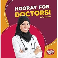 Hooray for Doctors! (Bumba Books ® ― Hooray for Community Helpers!) Hooray for Doctors! (Bumba Books ® ― Hooray for Community Helpers!) Paperback Kindle Library Binding