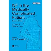 IVF in the Medically Complicated Patient: A Guide to Management (Reproductive Medicine and Assisted Reproductive Techniques Series) IVF in the Medically Complicated Patient: A Guide to Management (Reproductive Medicine and Assisted Reproductive Techniques Series) Kindle Paperback