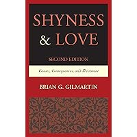 Shyness & Love: Causes, Consequences, and Treatment Shyness & Love: Causes, Consequences, and Treatment Paperback Kindle Hardcover