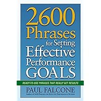 2600 Phrases for Setting Effective Performance Goals: Ready-to-Use Phrases That Really Get Results 2600 Phrases for Setting Effective Performance Goals: Ready-to-Use Phrases That Really Get Results Paperback Kindle