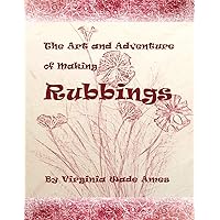 The Art and Adventure of Making Rubbings The Art and Adventure of Making Rubbings Paperback