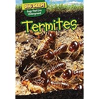 Termites (Dig Deep! Bugs That Live Underground) Termites (Dig Deep! Bugs That Live Underground) Paperback Library Binding