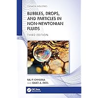 Bubbles, Drops, and Particles in Non-Newtonian Fluids (ISSN) Bubbles, Drops, and Particles in Non-Newtonian Fluids (ISSN) Kindle Hardcover Paperback