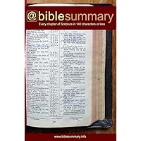 Bible Summary: Every Chapter in 140 Characters or Less Bible Summary: Every Chapter in 140 Characters or Less Paperback Kindle