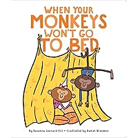 When Your Monkeys Won't Go to Bed When Your Monkeys Won't Go to Bed Board book Kindle