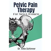 Pelvic Pain Therapy For Men & Women: How to Avoid Surgery by Treating Incontinence, Constipation, and Pelvic Pain with Kegel Exercises, Breath Control, Vaginal Training, and Relaxation. Pelvic Pain Therapy For Men & Women: How to Avoid Surgery by Treating Incontinence, Constipation, and Pelvic Pain with Kegel Exercises, Breath Control, Vaginal Training, and Relaxation. Kindle Paperback