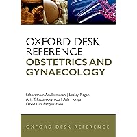 Oxford Desk Reference: Obstetrics and Gynaecology (Oxford Desk Reference Series) Oxford Desk Reference: Obstetrics and Gynaecology (Oxford Desk Reference Series) Kindle Hardcover