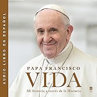 Life Vida (Spanish Edition): Mi historia a traves de la historia Life Vida (Spanish Edition): Mi historia a traves de la historia Paperback Kindle Audible Audiobook