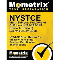 NYSTCE Multi-Subject: Teachers of Childhood (221/222/245 Grade 1-Grade 6) Secrets Study Guide: NYSTCE Test Review for the New York State Teacher Certification Examinations NYSTCE Multi-Subject: Teachers of Childhood (221/222/245 Grade 1-Grade 6) Secrets Study Guide: NYSTCE Test Review for the New York State Teacher Certification Examinations Paperback Kindle