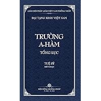 Thanh Van Tang: Truong A-ham Tong Luc - Bia Cung (Dai Tang Kinh Viet Nam) (Vietnamese Edition)