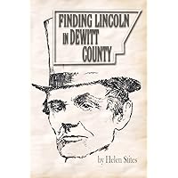 Finding Lincoln In Dewitt County Finding Lincoln In Dewitt County Paperback