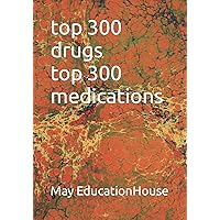 top 300 drugs top 300 medications drug hand book pharmacy school pharmacy technician top 300 drugs top 300 medications drug hand book pharmacy school pharmacy technician Paperback Kindle