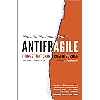 Antifragile: Things That Gain from Disorder (Incerto Book 3)