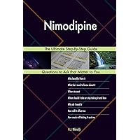 Nimodipine; The Ultimate Step-By-Step Guide