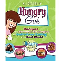 Hungry Girl: Recipes and Survival Strategies for Guilt-Free Eating in the Real World Hungry Girl: Recipes and Survival Strategies for Guilt-Free Eating in the Real World Paperback Kindle
