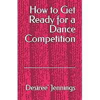 How to Get Ready for a Dance Competition