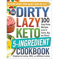The DIRTY, LAZY, KETO 5-Ingredient Cookbook: 100 Easy-Peasy Recipes Low in Carbs, Big on Flavor The DIRTY, LAZY, KETO 5-Ingredient Cookbook: 100 Easy-Peasy Recipes Low in Carbs, Big on Flavor Paperback Kindle Spiral-bound