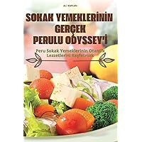Sokak Yemeklerİnİn Gerçek Perulu Odyssey'İ (Turkish Edition)