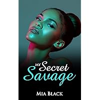 My Secret Savage (Secret Savage Series Book 1) My Secret Savage (Secret Savage Series Book 1) Kindle
