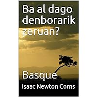 Ba al dago denborarik zeruan?: Basque (Basque Edition) Ba al dago denborarik zeruan?: Basque (Basque Edition) Kindle