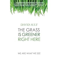 The Grass Is Greener Right Here The Grass Is Greener Right Here Paperback Kindle