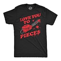 Mens Love You to Pieces T Shirt Funny Valentines Day Chainsaw Murder Joke Tee for Guys