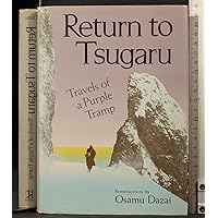 Return to Tsugaru Travels of a Purple Tramp Return to Tsugaru Travels of a Purple Tramp Hardcover Paperback