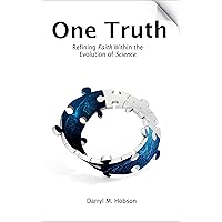 One Truth: Refining Faith within the Evolution of Science