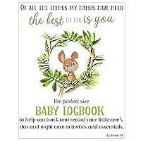 Baby Logbook: The Perfect Size Baby Logbook To Help You Keep Track And Record Your Little One's Day And Night Care, Activities And Essentials.