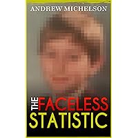 The Faceless Statistic: An account of surviving child sex abuse The Faceless Statistic: An account of surviving child sex abuse Kindle Audible Audiobook Paperback