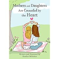 Mothers and Daughters Are Connected by the Heart by Heather Stillufsen, A Heartfelt Gift Book for a Mom or Daughter for a Birthday, Holiday, Mother's Day, or Anytime from Blue Mountain Arts Mothers and Daughters Are Connected by the Heart by Heather Stillufsen, A Heartfelt Gift Book for a Mom or Daughter for a Birthday, Holiday, Mother's Day, or Anytime from Blue Mountain Arts Hardcover