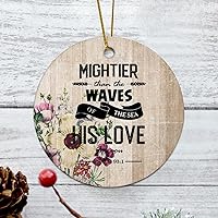 Personalized 3 Inch Mightier Than The Wave of The Sea is His Love for You. Psalm Saying White Ceramic Ornament Holiday Decoration Wedding Ornament Christmas Ornament Birthday for HOM