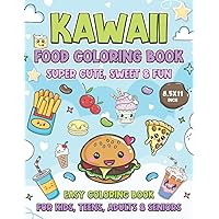 KAWAII Food Coloring Book. Super Cute, Sweet & Fun. 8.5 x 11 Inch. Great for Kids, Teens, Adults & Seniors: 40 Fab & Loveable Illustrated Designed ... Xmas, Thanksgiving or any Gifting Occasion