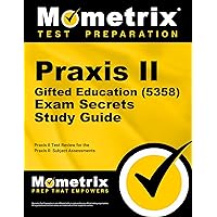Praxis II Gifted Education (5358) Exam Secrets Study Guide: Praxis II Test Review for the Praxis II: Subject Assessments (Mometrix Secrets Study Guides) Praxis II Gifted Education (5358) Exam Secrets Study Guide: Praxis II Test Review for the Praxis II: Subject Assessments (Mometrix Secrets Study Guides) Paperback