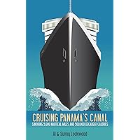 Cruising Panama's Canal: Savoring 5,000 nautical miles and 500,000 decadent calories