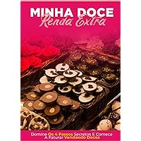 Minha Doce Renda Extra: Domine os 4 passos secretos e comece a faturar vendendo doces. (Portuguese Edition)