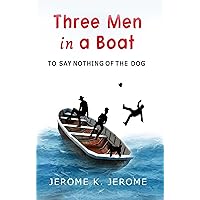 Three Men In A Boat (to say nothing of the dog) Three Men In A Boat (to say nothing of the dog) Kindle Hardcover Audible Audiobook Paperback Mass Market Paperback MP3 CD Flexibound