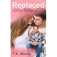 Replaced After Surgery Replaced After Surgery Kindle