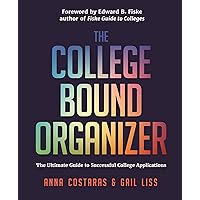 The College Bound Organizer: The Ultimate Guide to Successful College Applications (College Applications, College Admissions, and College Planning Book)