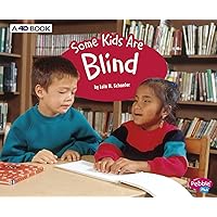 Some Kids Are Blind: A 4D Book (Understanding Differences) Some Kids Are Blind: A 4D Book (Understanding Differences) Paperback Library Binding