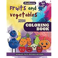 Fruits and vegetables kids coloring book: Biligual fruits and vegetables coloring book to learn Spanish vocabulary for kids and toddlers ages 3 to 6. Fruits and vegetables kids coloring book: Biligual fruits and vegetables coloring book to learn Spanish vocabulary for kids and toddlers ages 3 to 6. Paperback