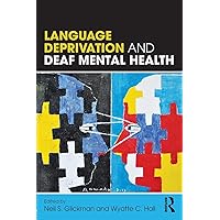Language Deprivation and Deaf Mental Health Language Deprivation and Deaf Mental Health Paperback Kindle Hardcover