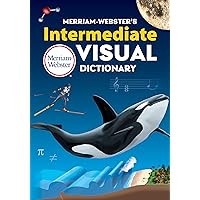 Merriam-Webster’s Intermediate Visual Dictionary - Essential vocabulary-building tool for middle school students