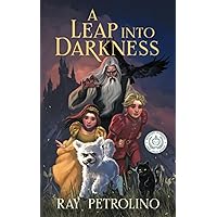 A Leap into Darkness: A Middle Grade Fantasy Adventure A Leap into Darkness: A Middle Grade Fantasy Adventure Paperback Kindle Hardcover