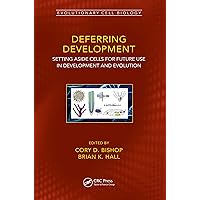 Deferring Development: Setting Aside Cells for Future Use in Development and Evolution (Evolutionary Cell Biology) Deferring Development: Setting Aside Cells for Future Use in Development and Evolution (Evolutionary Cell Biology) Kindle Hardcover Paperback
