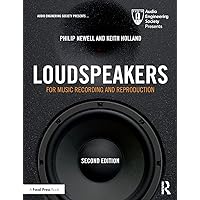 Loudspeakers: For Music Recording and Reproduction (Audio Engineering Society Presents) Loudspeakers: For Music Recording and Reproduction (Audio Engineering Society Presents) Paperback Kindle Hardcover