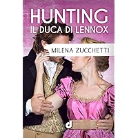 Hunting - Il Duca di Lennox (HistoricalRomance DriEditore) (Italian Edition) Hunting - Il Duca di Lennox (HistoricalRomance DriEditore) (Italian Edition) Kindle Paperback