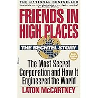 Friends in High Places: The Bechtel Story: The Most Secret Corporation and How It Engineered the World Friends in High Places: The Bechtel Story: The Most Secret Corporation and How It Engineered the World Paperback Hardcover